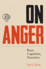 Image for On Anger : Race, Cognition, Narrative
