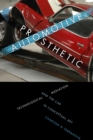 Image for Automotive Prosthetic : Technological Mediation and the Car in Conceptual Art