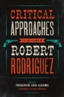 Image for Critical Approaches to the Films of Robert Rodriguez