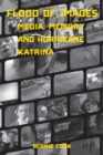 Image for Flood of images  : media, memory, and Hurricane Katrina