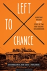Image for Left to chance: Hurricane Katrina and the story of two New Orleans neighborhoods