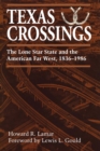 Image for Texas Crossings : The Lone Star State and the American Far West, 1836-1986