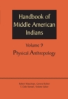 Image for Handbook of Middle American IndiansVolume 9,: Physical anthropology