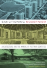 Image for Sanctioning modernism  : architecture and the making of postwar identities