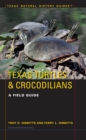 Image for Texas turtles &amp; crocodilians  : a field guide