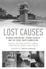 Image for Lost causes  : blended sentencing, second chances, and the Texas Youth Commission