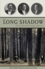 Image for The long shadow  : the Lutcher-Stark Lumber dynasty