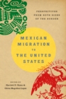 Image for Mexican migration to the United States  : perspectives from both sides of the border