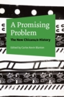Image for A promising problem  : the new Chicana/o history