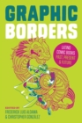 Image for Graphic borders  : Latino comic books past, present, and future