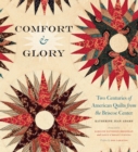 Image for Comfort and glory  : two centuries of American quilts from the Briscoe Center