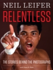 Image for Relentless  : the stories behind the photographs