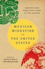 Image for Mexican migration to the United States: perspectives from both sides of the border