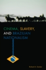 Image for Cinema, slavery, and Brazilian nationalism
