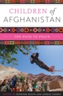 Image for Children of Afghanistan  : the path to peace