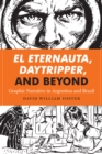 Image for El Eternauta, Daytripper, and beyond  : graphic narrative in Argentina and Brazil
