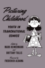 Image for Picturing childhood  : youth in transnational comics