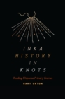 Image for Inka history in knots  : reading khipus as primary sources