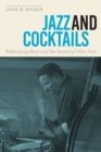 Image for Jazz and cocktails  : rethinking race and the sound of film noir