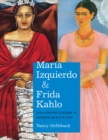 Image for Maria Izquierdo and Frida Kahlo : Challenging Visions in Modern Mexican Art
