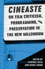 Image for Cineaste on Film Criticism, Programming, and Preservation in the New Millennium