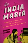Image for La India Maria: Mexploitation and the films of Maria Elena Velasco