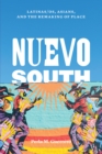 Image for Nuevo South : Latinas/os, Asians, and the Remaking of Place