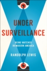 Image for Under surveillance: being watched in modern America