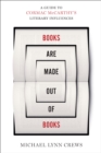Image for Books are made out of Books: a guide to Cormac McCarthy&#39;s literary influences