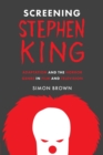 Image for Screening Stephen King  : adaptation and the horror genre on film and television