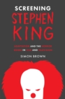 Image for Screening Stephen King: adaptation and the horror genre on film and television