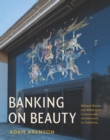 Image for Banking on beauty  : Millard Sheets and midcentury commercial architecture in California