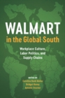 Image for Walmart in the Global South : Workplace Culture, Labor Politics, and Supply Chains