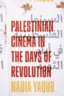 Image for Palestinian cinema in the days of revolution