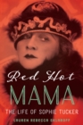 Image for Red hot mama: the life of Sophie Tucker