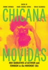 Image for Chicana movidas: new narratives of activism and feminism in the movement era