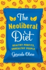 Image for The Neoliberal Diet : Healthy Profits, Unhealthy People