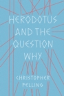 Image for Herodotus and the Question Why