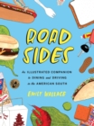 Image for Road sides: an illustrated companion to dining and driving in the American South
