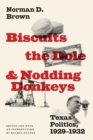 Image for Biscuits, the Dole, and Nodding Donkeys: Texas Politics, 1929-1932