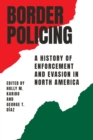 Image for Border Policing: A History of Enforcement and Evasion in North America