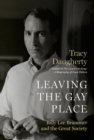 Image for Leaving the Gay Place : Billy Lee Brammer and the Great Society