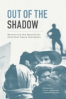 Image for Out of the shadow  : revisiting the revolution from post-peace Guatemala