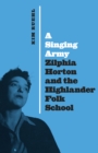 Image for A Singing Army: Zilphia Horton and the Highlander Folk School : 46