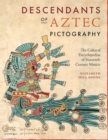 Image for Descendants of Aztec Pictography : The Cultural Encyclopedias of Sixteenth-Century Mexico
