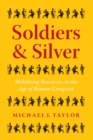 Image for Soldiers and silver: mobilizing resources in the age of Roman conquest