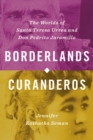 Image for Borderlands Curanderos: The Worlds of Santa Teresa Urrea and Don Pedrito Jaramillo