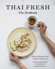 Image for Thai Fresh : Beloved Recipes from a South Austin Icon