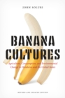 Image for Banana cultures  : agriculture, consumption, and environmental change in Honduras and the United States