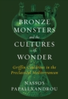 Image for Bronze Monsters and the Cultures of Wonder
